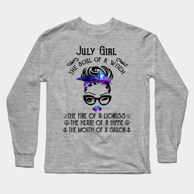 July Girl The Soul Of A Witch The Fire Of Lioness Long Sleeve T-Shirt by louismcfarland